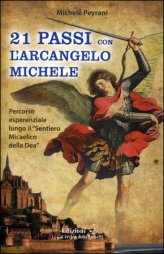 “21 Passi con l’arcangelo Michele”… un viaggio a tappe di Michele Peyrani