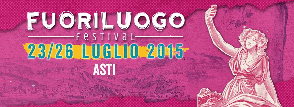 “FuoriLuogo Festival”: dal 23 luglio ad Asti un evento ricco di musica e cultura