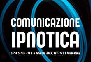 “Comunicazione ipnotica” di Vincenzo D’Amato